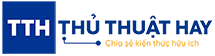 Thủ thuật hay